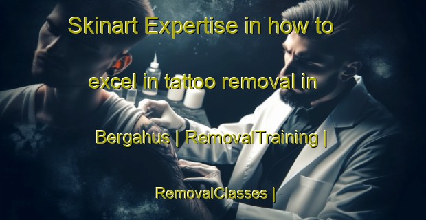 Skinart Expertise in how to excel in tattoo removal in Bergahus | RemovalTraining | RemovalClasses | SkinartTraining-Sweden